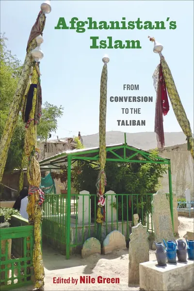 Afghanistan's Islam: From Conversion to the Taliban — cover